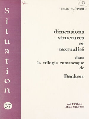 cover image of Dimensions, structures et textualité dans la trilogie romanesque de Beckett